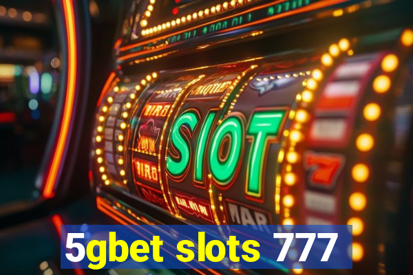 5gbet slots 777